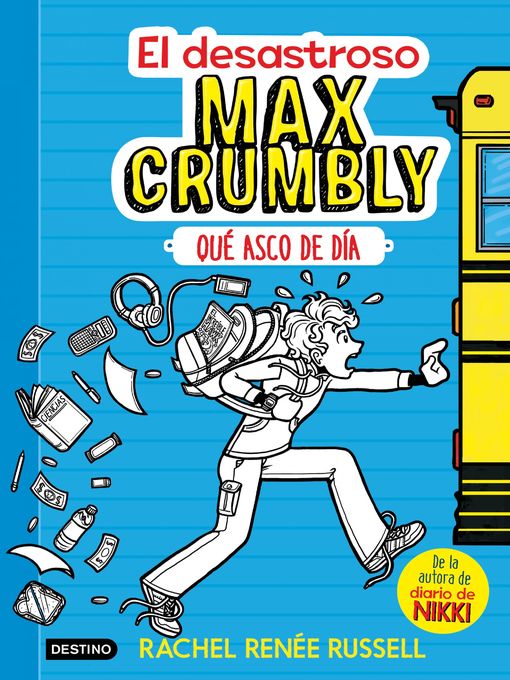 Title details for El desastroso Max Crumbly. Qué asco de día by Rachel Renée Russell - Wait list